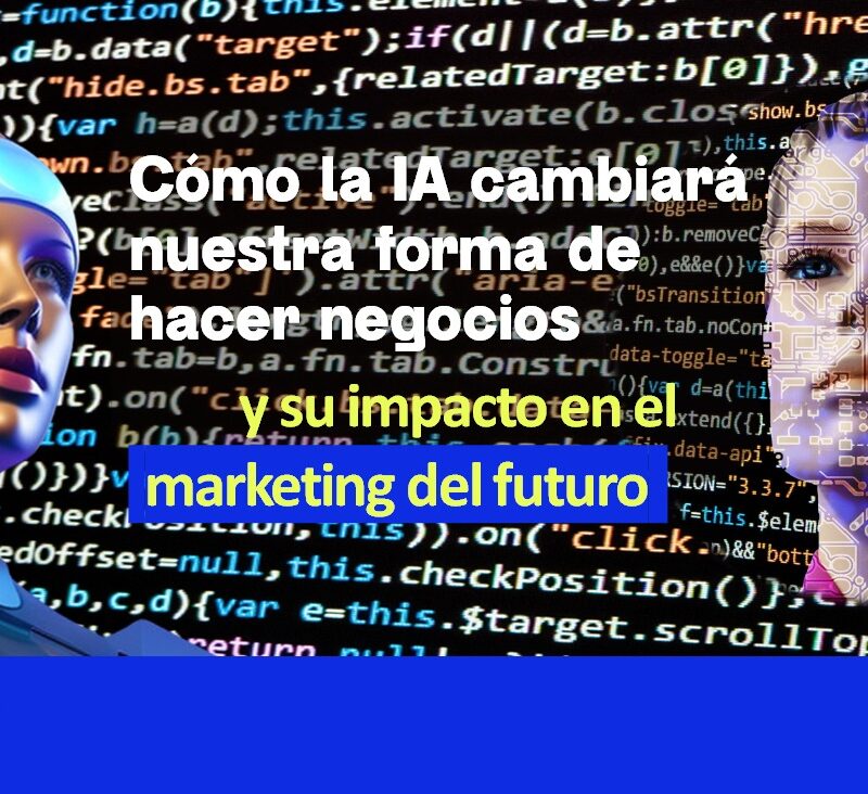¿Cómo la Inteligencia Artificial cambiará nuestra forma de hacer negocios?